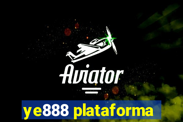 ye888 plataforma